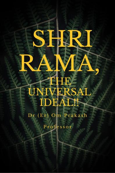 SHRI RAMA THE UNIVERSAL IDEAL!!