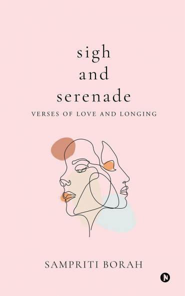 Sigh and Serenade: Verses of love and longing