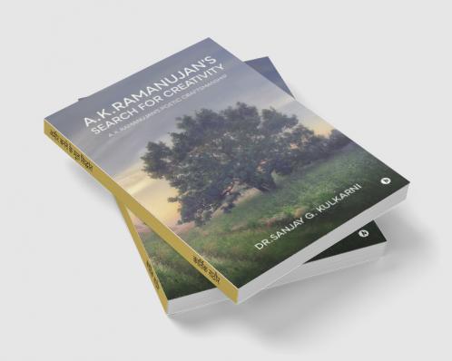 A.K.Ramanujan's Search for Creativity: A.K.Ramanujan's Poetic Craftsmanship