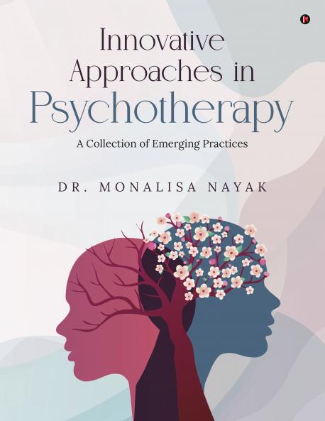 Innovative Approaches in Psychotherapy: A Collection of Emerging Practices