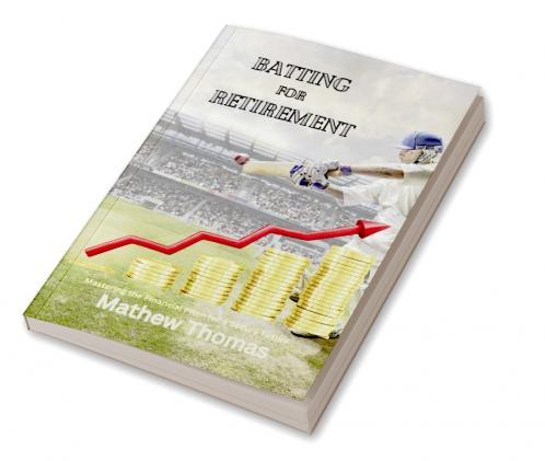 Batting for Retirement: Mastering the Financial Pitch for a Secure Future