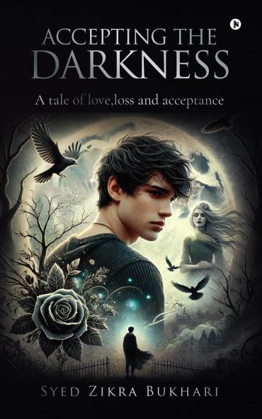 ACCEPTING THE DARKNESS: A tale of love loss and acceptance