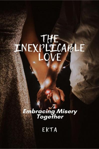 The Inexplicable Love: Embracing Misery Together