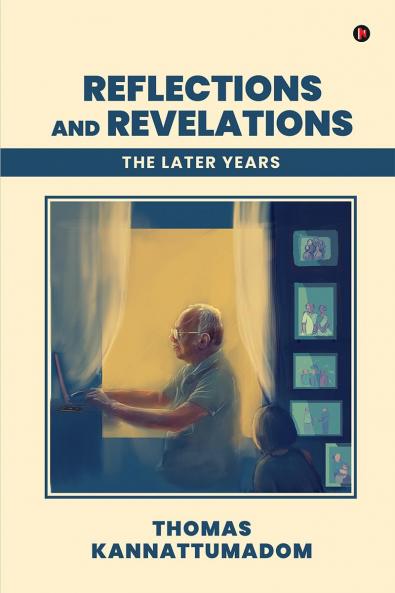 Reflections and Revelations: The Later Years