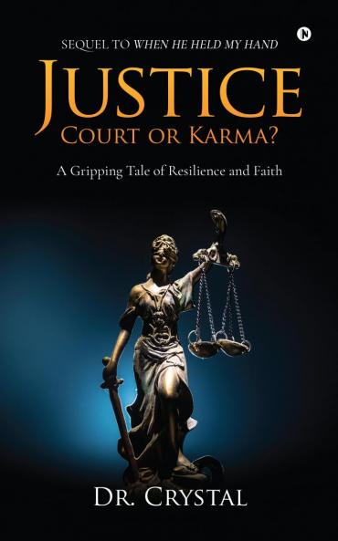 Justice - Court or Karma?:   A Gripping Tale of Resilience and Faith