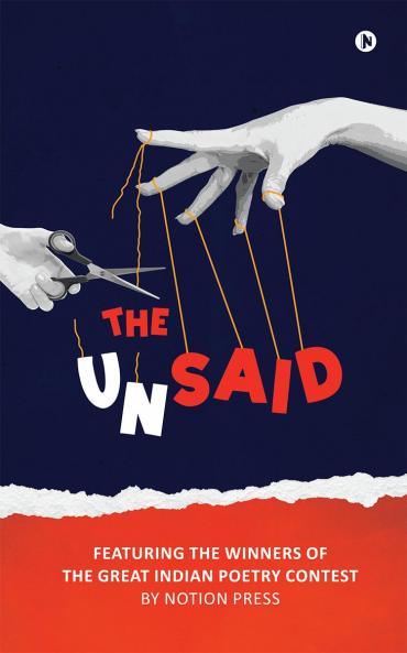 The Unsaid: Featuring the winners of The Great Indian Poetry Contest
