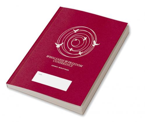 Wholeness And Freedom Conference: Restoring Lives and Equipping People