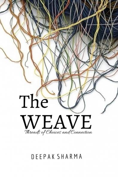 The Weave: Threads of Choices and Connections