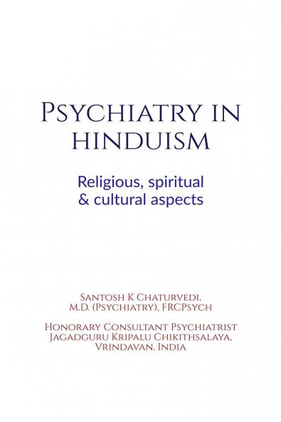 Psychiatry in Hinduism:  Religious spiritual and cultural aspects: Psychiatry in Hinduism