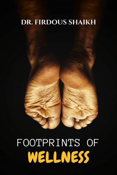Footprints of Wellness: One Step Ahead: Managing Diabetic Foot Health