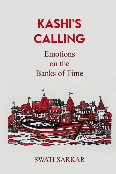 Kashi's Calling : Emotions on the Banks of Time