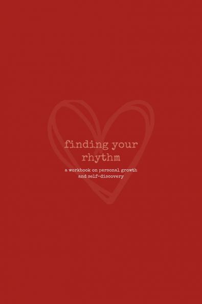 finding your rhythm: a workbook on personal growth and self-discovery