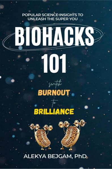 Biohacks 101: Switch Burnout to Brilliance