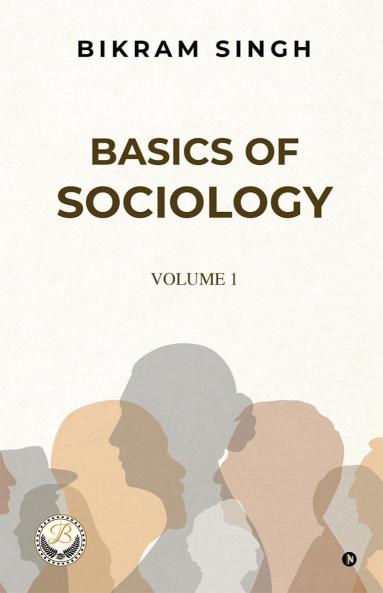 Basics of sociology: Volume 1