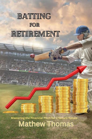 Batting for Retirement: Mastering the Financial Pitch for a Secure Future