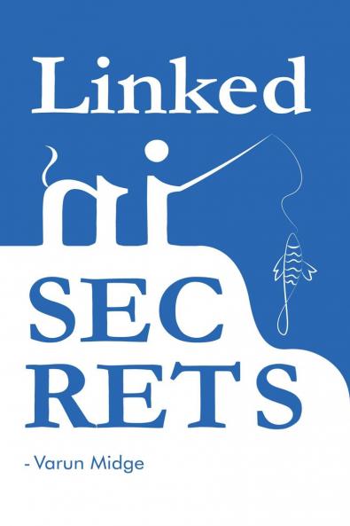 LinkedIn Secrets: The Biggest Opportunity: Get High Ticket Appointments Get Hired Expand your Business by Pro Approach