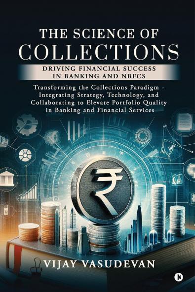 The Science of Collections: Driving Financial Success in Banking and NBFCS