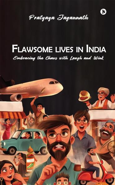 Flawsome lives in India: Embracing the Chaos with laugh and wink