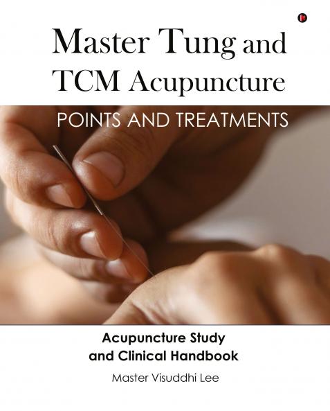Master Tung and TCM Acupuncture: Points and Treatments