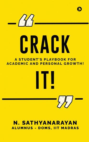 Crack It!: A Student’s Playbook for Academic and Personal Growth!