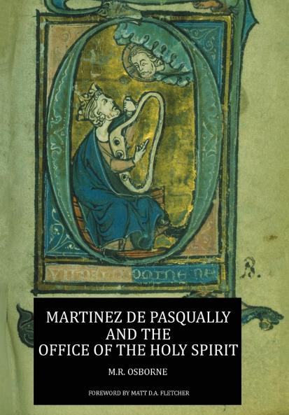 MARTINEZ DE PASQUALLY  AND THE  OFFICE OF THE HOLY SPIRIT