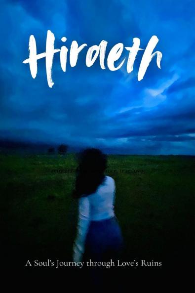 Hiraeth: A soul's journey through Love's Ruins