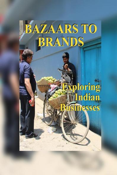 Bazaars to Brands: Exploring Indian Businesses