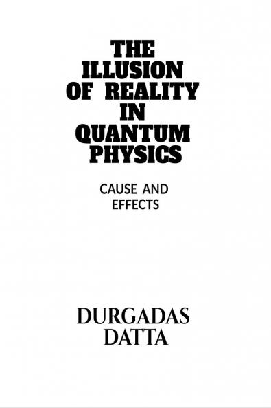 THE  ILLUSION  OF  REALITY  IN  QUANTUM  PHYSICS  .: GOD  DOES  NOT  PLAY  DICE  .