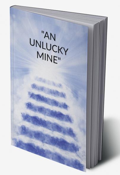 AN UNLUCKY MINE&quot;