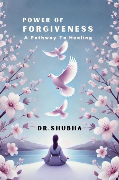 Power of Forgiveness: A Pathway to Healing