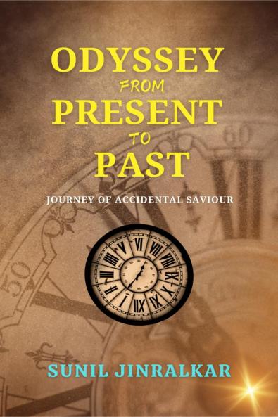ODYSSEY FROM PRESENT TO PAST: JOURNEY OF ACCIDENTAL SAVIOUR
