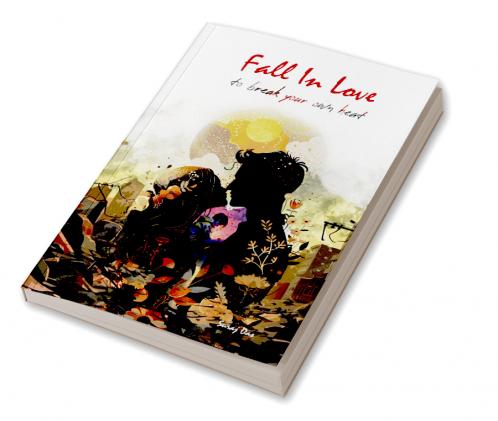Fall in Love: To Break Your Own Heart