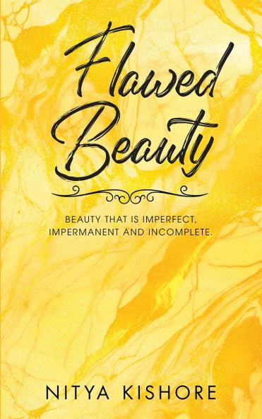 Flawed Beauty: &quot;Beauty that is imperfect impermanent and incomplete.”
