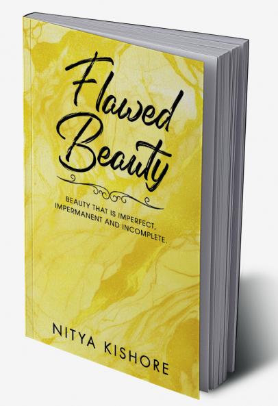 Flawed Beauty: &quot;Beauty that is imperfect impermanent and incomplete.”