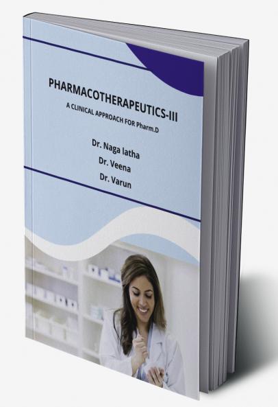 Pharmacotherapeutics-III: A Clinical Approach for Pharm.D