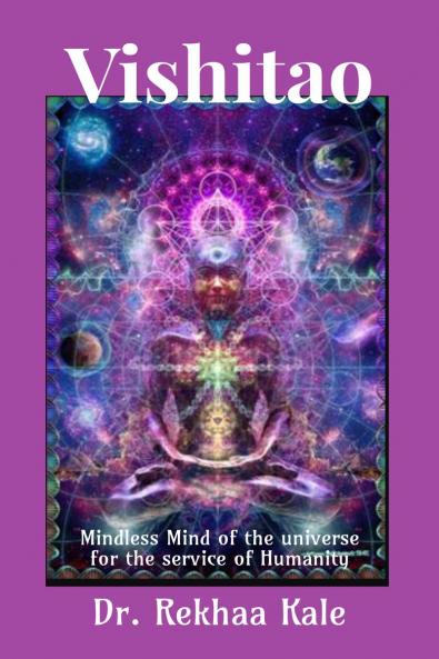 Vishitao: The mindless mind of universe ready to help you