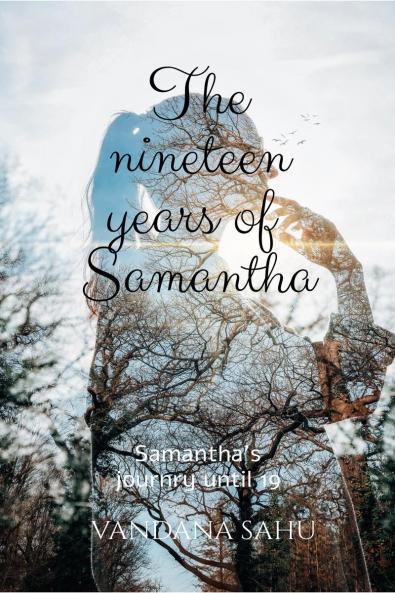 The nineteen years of Samantha: Samantha's journey until 19