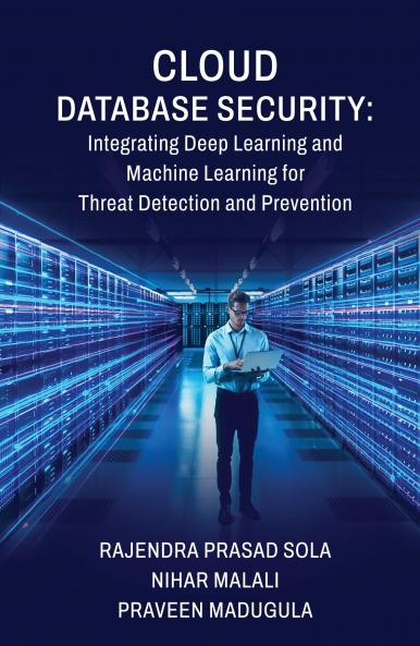Cloud Database Security: Integrating Deep Learning and Machine Learning for Threat Detection and Prevention