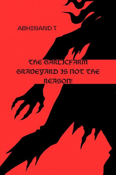 The Garlicfarm Graveyard is Not the Reason!