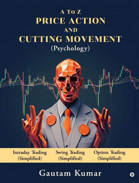 A to Z Price Action and Cutting Movement (Psychology)