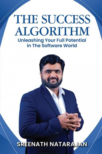 THE SUCCESS ALGORITHM: Unleashing Your Full Potential in The Software World
