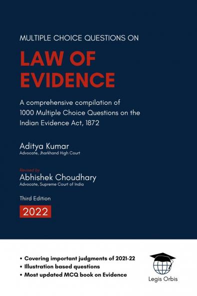 MCQ’s on the Law of Evidence: A comprehensive compilation of 1000 Multiple Choice Questions on the Indian Evidence Act 1872