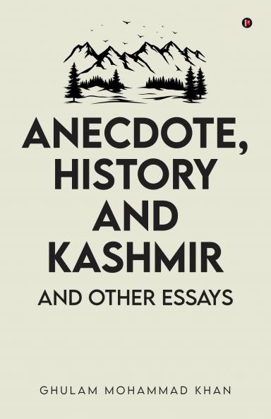 Anecdote History and Kashmir: And Other Essays
