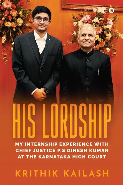 HIS LORDSHIP: My Internship Experience with Chief Justice P.S Dinesh Kumar at the Karnataka High Court