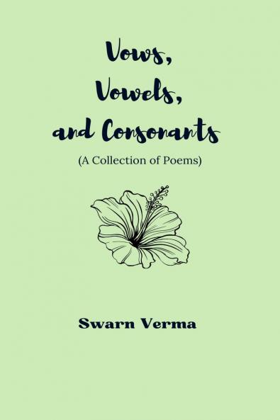 Vows Vowels and Consonants: A Collections of Poems