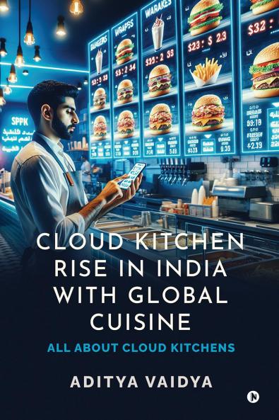 Cloud Kitchen Rise in India with Global Cuisine: All about Cloud Kitchens