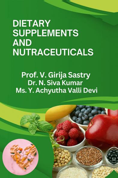 DIETARY SUPPLEMENTS AND NUTRACEUTICALS: Scientific Principles and Health Benefits
