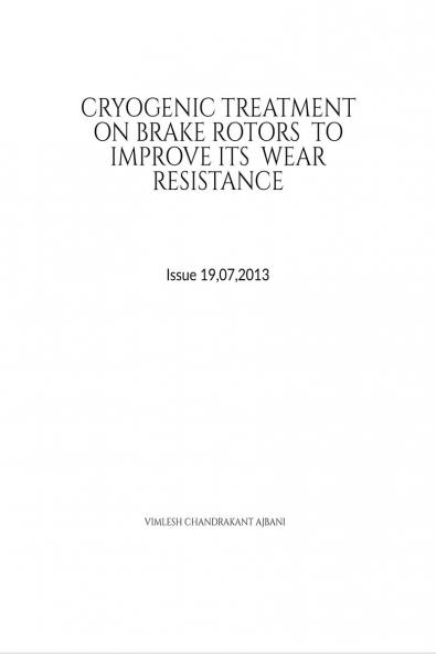 CRYOGENIC TREATMENT ON BRAKE ROTORS  TO IMPROVE ITS  WEAR RESISTANCE
