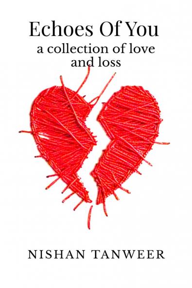Echoes of You: A Collection Of Love and Loss
