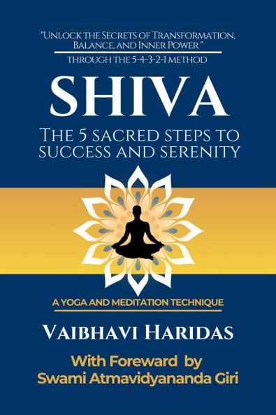 SHIVA: The 5 Steps to Success and Serenity